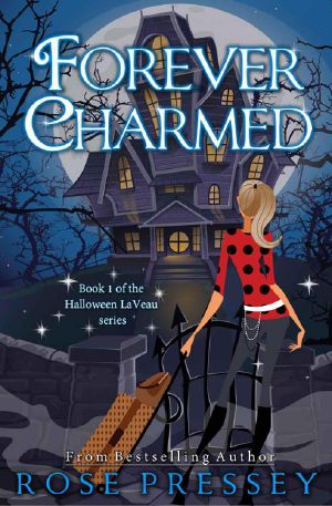 [Halloween LaVeau 01] • Forever Charmed (The Halloween LaVeau Series, Book 1)